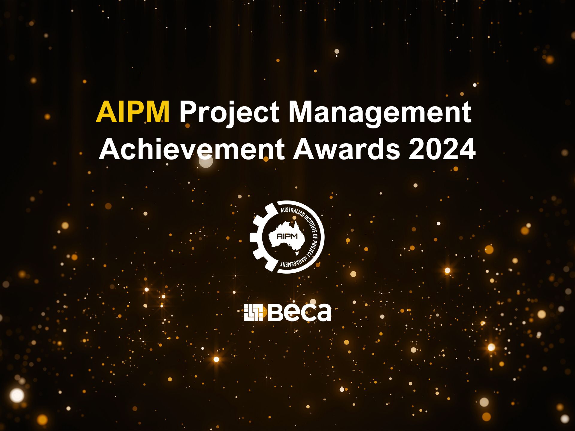 Black & gold textured background with text which reads: AIPM Project Management Achievement Awards 2024